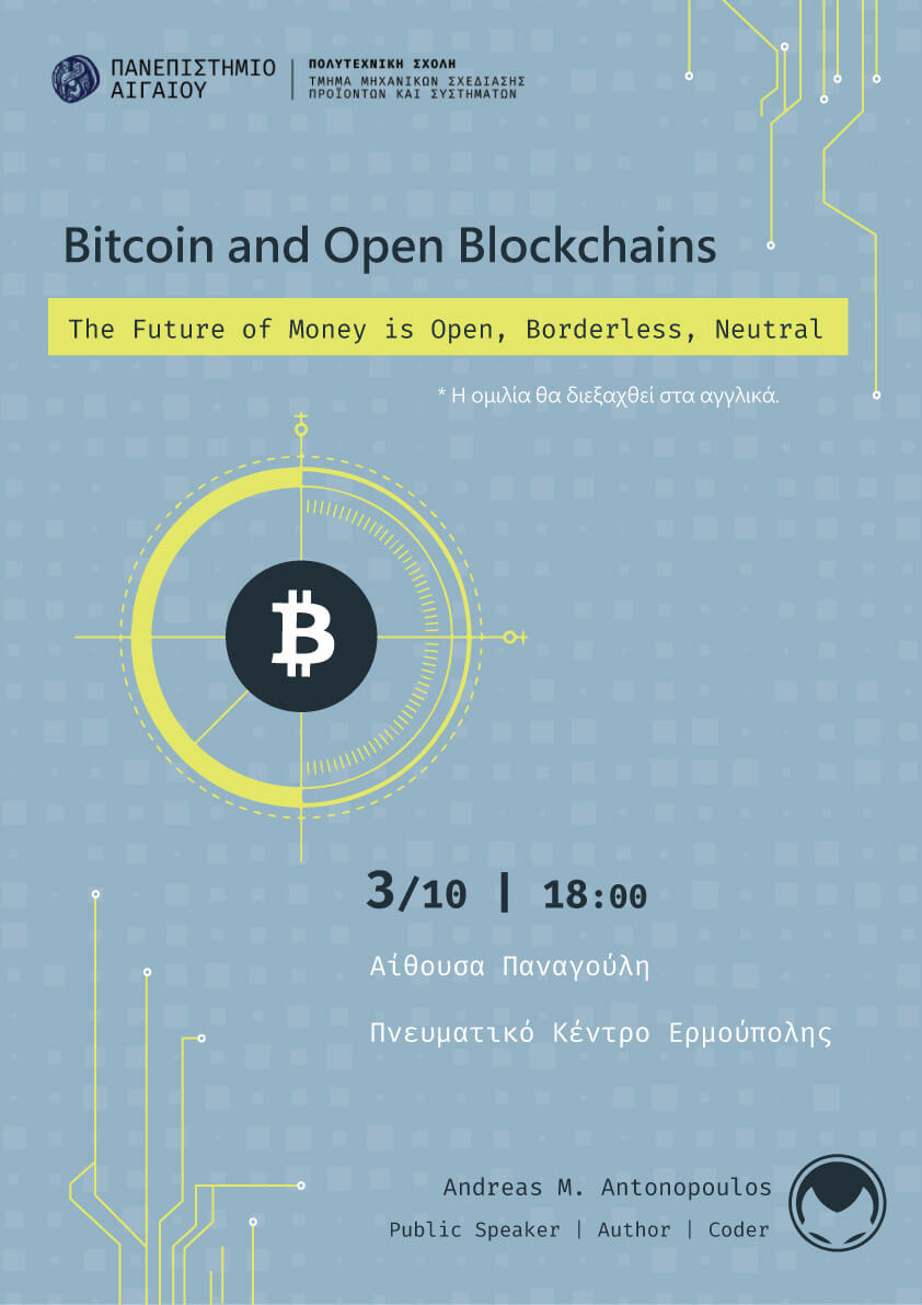 bitcoin and open blockchains poster for speech in the university of aegean by andreas antonopoulos